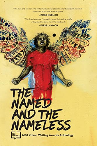 Stock image for The Named and the Nameless : 2018 Prison Writing Awards Anthology for sale by Better World Books: West