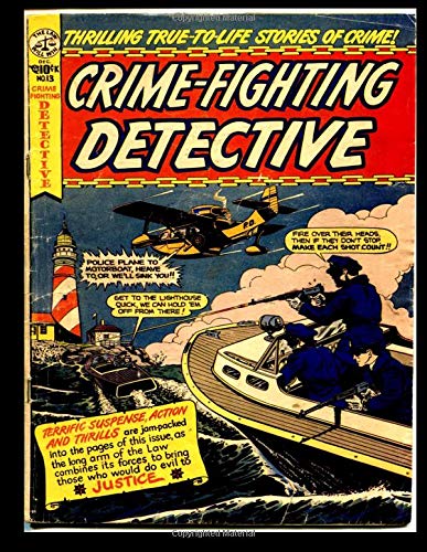 Stock image for Crime Fighting Detective #13: Golden Age True To Life Stories of Crime Comic - Classic Comic Reprint From Golden Age Reprints for sale by Revaluation Books