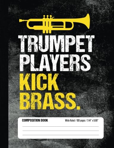 Beispielbild fr Trumpet Players Kick Brass Composition Book Wide Ruled 100 pages (7.44 x 9.69): Funny Trumpet Player Notebook Journal for Elementary and Middle School Band Students zum Verkauf von Revaluation Books