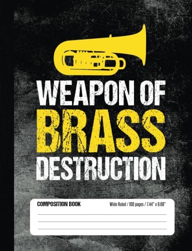 Beispielbild fr Weapon of Brass Destruction Composition Book Wide Ruled 100 pages (7.44 x 9.69): Funny Tuba Player Notebook Journal for Elementary and Middle School Band Students zum Verkauf von Revaluation Books