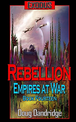 Beispielbild fr Exodus: Empires at War: Book 14: Rebellion. zum Verkauf von ThriftBooks-Dallas