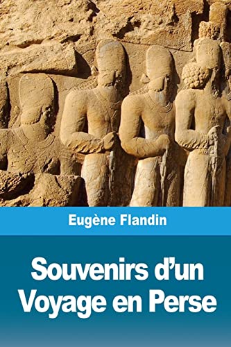 9781726030687: Souvenirs d'un Voyage en Perse (French Edition)
