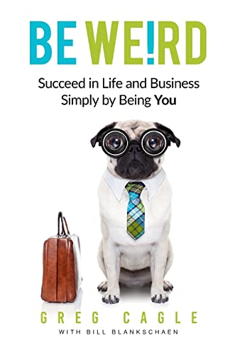 Beispielbild fr Be Weird: Succeed in Life and Business Simply by Being You zum Verkauf von SecondSale