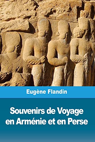 Stock image for Souvenirs de Voyage en Armenie et en Perse for sale by THE SAINT BOOKSTORE
