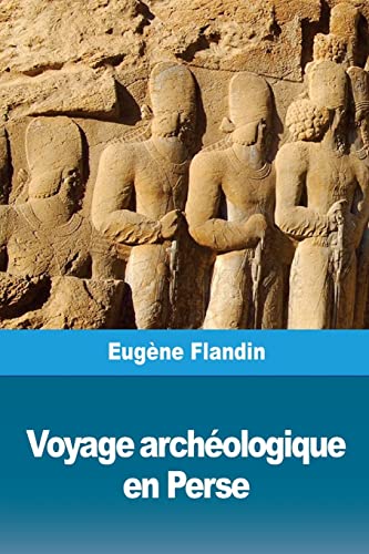 9781726033909: Voyage archologique en Perse (French Edition)