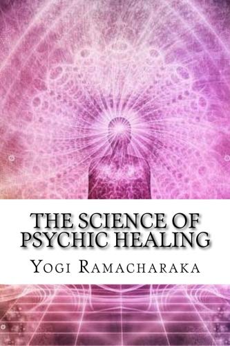 9781726056809: The Science Of Psychic Healing