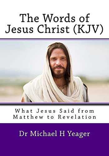 Beispielbild fr The Words of Jesus Christ (kjv): What Jesus Said from Matthew to Revelation zum Verkauf von Save With Sam