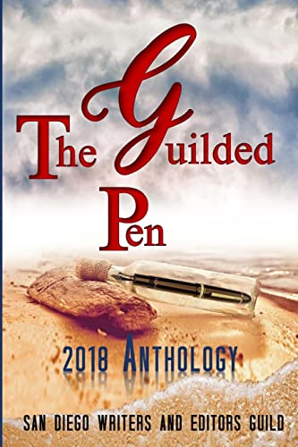 Stock image for The Guilded Pen - 2018 Anthology: An Anthology of the San Diego Writers and Editors Guild for sale by SecondSale