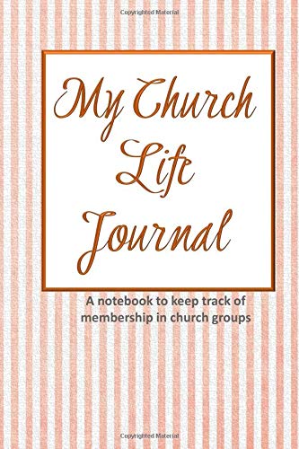 Beispielbild fr My Church Life Journal: A notebook to keep track of membership in church groups (Religion and Spirituality) zum Verkauf von Revaluation Books