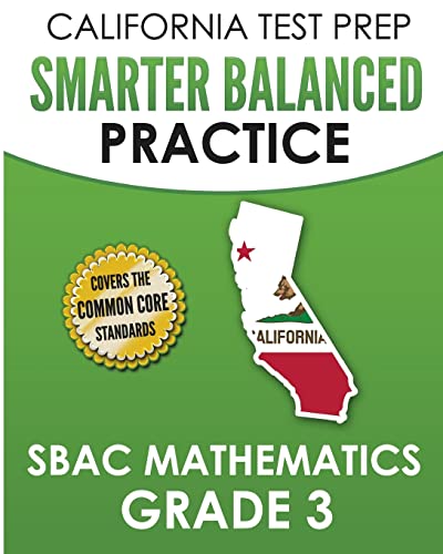 Imagen de archivo de CALIFORNIA TEST PREP Smarter Balanced Practice SBAC Mathematics Grade 3: Covers the Common Core State Standards a la venta por Save With Sam