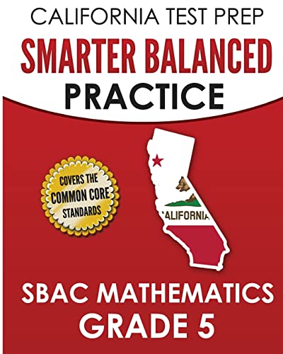 Imagen de archivo de CALIFORNIA TEST PREP Smarter Balanced Practice SBAC Mathematics Grade 5: Covers the Common Core State Standards a la venta por ThriftBooks-Dallas