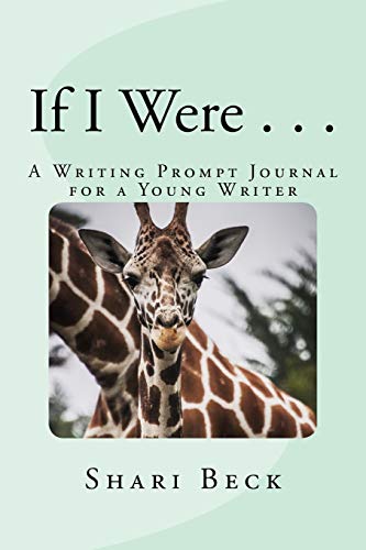 9781726094634: "If I Were..." Writing Prompt Journal for Young Writers (Writing Prompts for Young Writers) (Volume 1)