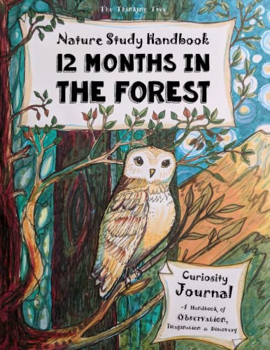 Imagen de archivo de Nature Study Handbook - 12 Months in the Forest: The Thinking Tree - Curiosity Journal - A Handbook of Observation Discovery a la venta por Seattle Goodwill