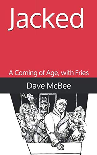 Beispielbild fr Jacked: A Coming of Age, with Fries zum Verkauf von ThriftBooks-Atlanta