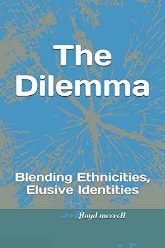 Stock image for The Dilemma: Blending Ethnicities, Elusive Identities (The Matthew-Matt Trilogy) for sale by Revaluation Books
