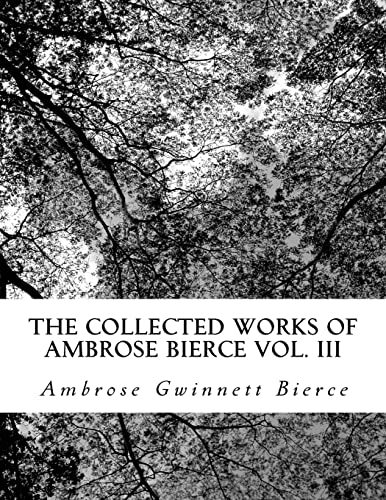 9781726121569: The Collected Works of Ambrose Bierce Vol. III