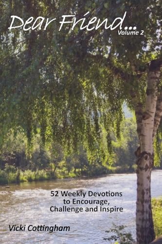 Imagen de archivo de Dear Friend.(Volume 2): 52 Weekly Devotions to Encourage, Challenge and Inspire a la venta por WorldofBooks