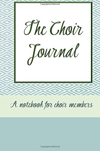 Beispielbild fr My Choir Journal: A notebook for choir members (Religion and Spirituality) zum Verkauf von Revaluation Books