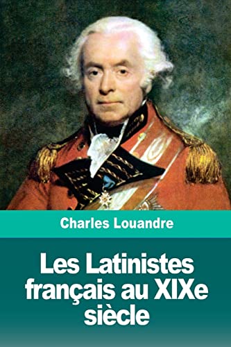 9781726143936: Les Latinistes franais au XIXe sicle