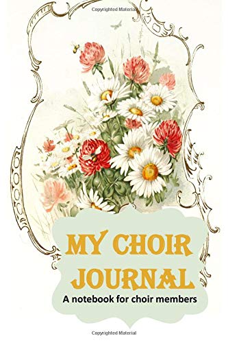 9781726145299: My Choir Journal: A notebook for choir members