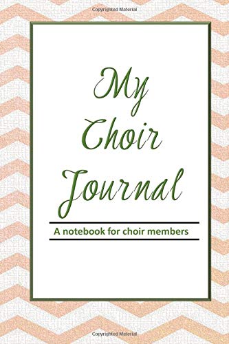 Beispielbild fr My Choir Journal: A notebook for choir members (Religion and Spirituality) zum Verkauf von Revaluation Books