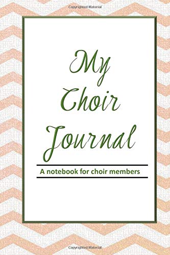 9781726145404: My Choir Journal: A notebook for choir members (Religion and Spirituality)