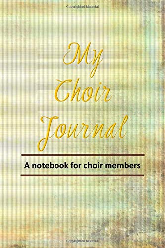 Beispielbild fr My Choir Journal: A notebook for choir members (Religion and Spirituality) zum Verkauf von Revaluation Books