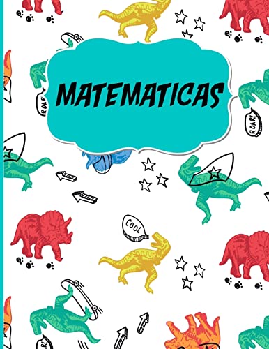 Stock image for Matematicas: Libreta Cuadriculada escolar/ Ideal para practicar escritura numeros/ Hoja cuadros 0.5 in /120 paginas/8.5 x 11 in (Spanish Edition) for sale by Lucky's Textbooks