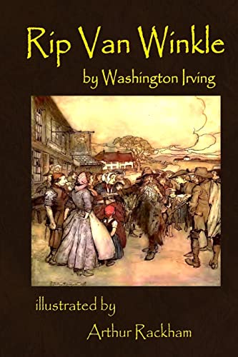 Beispielbild fr Rip Van Winkle by Washington Irving illustrated by Arthur Rackham: illustrated by Arthur Rackham zum Verkauf von California Books