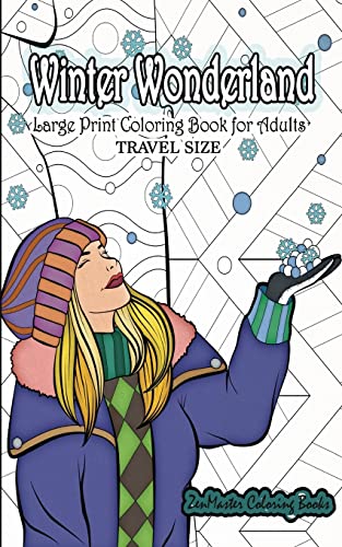 Stock image for Travel Size Large Print Coloring Book for Adults: Winter Wonderland: 5x8 Coloring Book for Adults with Winter Scenes and Landscapes, Sweaters, Hot Cocoa, Winter Animals, Snowmen, and More for Relaxation and Stress Relief for sale by THE SAINT BOOKSTORE