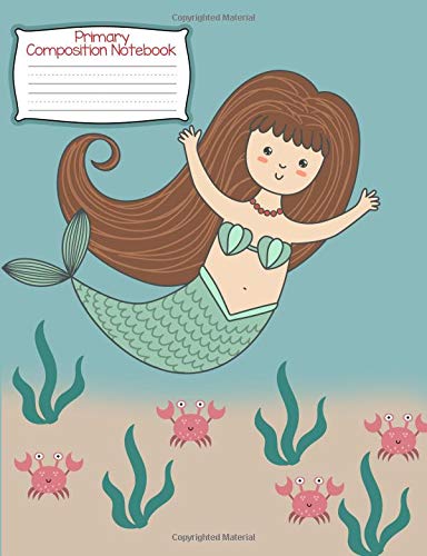 9781726210386: Primary Composition Notebook: Standard grade K-2 mermaid notebook. 120 Dotted mid line handwriting paper & picture space. Personalized name for girls kindergarten 1st 2nd 3rd grades. Vol 8
