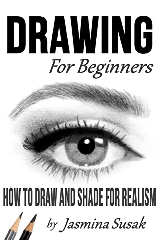 Imagen de archivo de Drawing for Beginners: How to Draw and Shade for Realism a la venta por Blue Vase Books