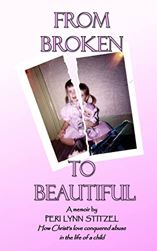 Beispielbild fr From Broken to Beautiful: How Christ's love Conquered abuse in the life of a child Title zum Verkauf von Polly's Books