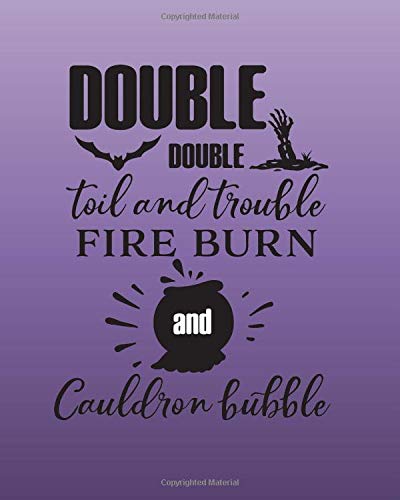 Beispielbild fr Double Double Toil and Trouble Fire Burn & Cauldron Bubble: Spell Journal | Wicca Blank Book Of Shadows | Wiccan Witch Journal | Grimoire zum Verkauf von Revaluation Books