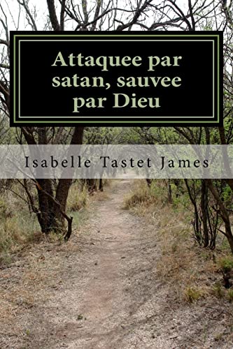 Imagen de archivo de Attaquee par satan, sauvee par Dieu (French Edition) a la venta por Lucky's Textbooks