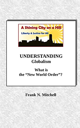 Stock image for UNDERSTANDING Globalism: What is the New World Order? for sale by ThriftBooks-Atlanta