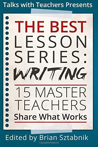 Beispielbild fr The Best Lesson Series: Writing: 15 Master Teachers Share What Works (Volume 2) zum Verkauf von HPB-Diamond