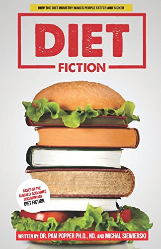 Stock image for Diet Fiction: How the diet industry makes people fatter and sicker for sale by PlumCircle