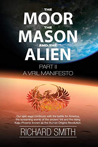 Stock image for The Moor, The Mason And The Alien Part II: A Vril Manifesto: Volume 3 (The Vaulted Journals of UFOteacher) for sale by Reuseabook