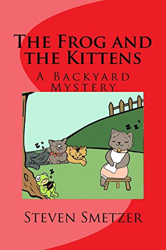 Stock image for The Frog and the Kittens, a Backyard Mystery for sale by THE SAINT BOOKSTORE