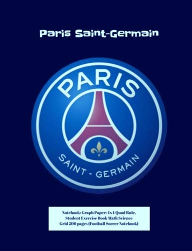 Stock image for Paris Saint-Germain Notebook: Graph Paper: 4x4 Quad Rule, Student Exercise Book Math Science Grid 200 pages (Football Soccer Notebook) for sale by Buchpark