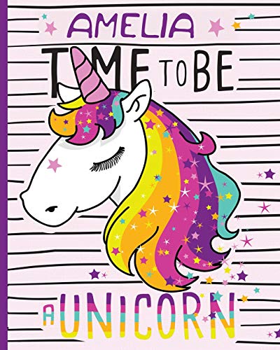 9781726350655: AMELIA Time to be a Unicorn: Personalised Unicorn Notebook, Notes, Note Pad, Journal, 100 Lined Pages