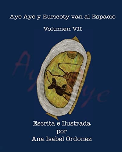 Stock image for Aye Aye y Euricoty van al Espacio: Volumen VII for sale by ThriftBooks-Dallas