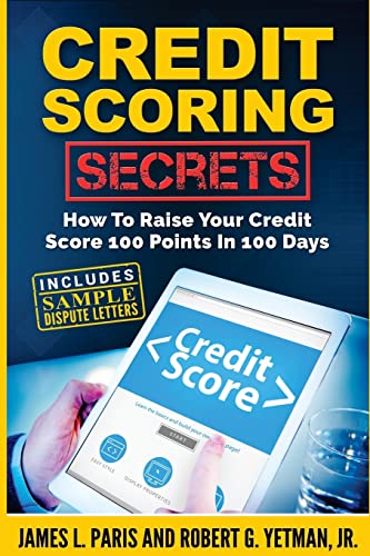 9781726371230: Credit Scoring Secrets: How To Raise Your Credit Score 100 Points In 100 Days
