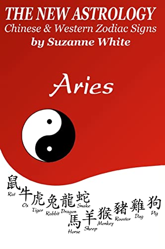 9781726401326: The New Astrology Aries: Aries Combined with All Chinese Animal Signs: The New Astrology by Sun Signs