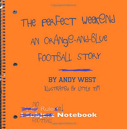 Beispielbild fr The Perfect Weekend: An Orange-and-Blue Football Story zum Verkauf von Revaluation Books