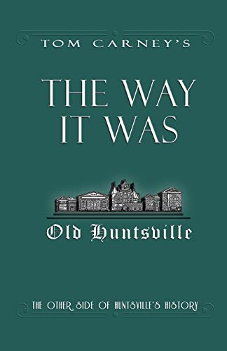 Beispielbild fr The Way It Was: The Other Side of Huntsville's History zum Verkauf von ThriftBooks-Dallas