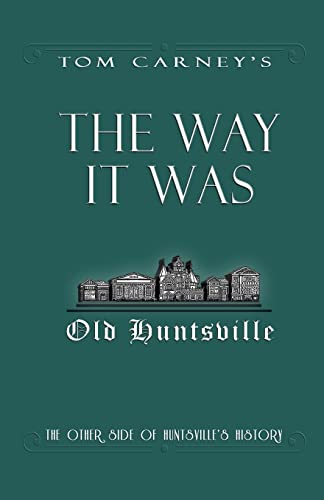 Imagen de archivo de The Way It Was: The Other Side of Huntsville's History a la venta por ThriftBooks-Dallas