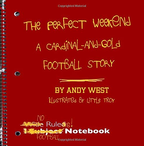 Beispielbild fr The Perfect Weekend: A Cardinal-and-Gold Football Story zum Verkauf von Revaluation Books