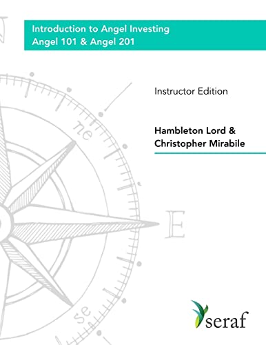 Beispielbild fr Angel Investing Course: Angel 101 & Angel 201: Introduction to Angel Investing - Instructor Edition zum Verkauf von ALLBOOKS1